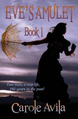 Eve's Amulet Book 1 by Carole Avila