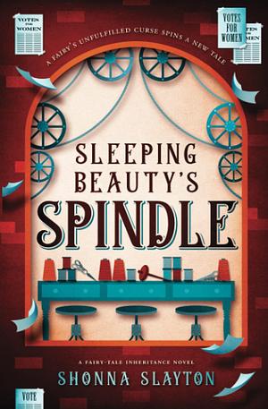 Sleeping Beauty's Spindle by Shonna Slayton