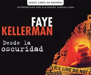 Desde La Oscuridad (Blindman's Bluff) by Faye Kellerman