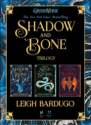 The Shadow and Bone Trilogy: Shadow and Bone, Siege and Storm, Ruin and Rising by Leigh Bardugo