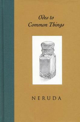 Odes to Common Things by Pablo Neruda