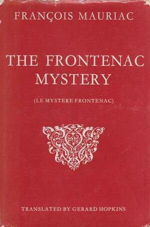 The Frontenac Mystery by François Mauriac, Gerard Hopkins
