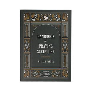 Handbook for Praying Scripture: Featuring the Legacy Standard Bible by William Varner