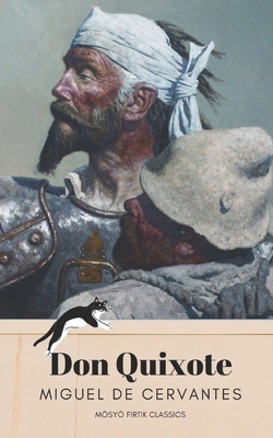 Don Quixote by Mösyö F&#305;rt&#305;k Classics, Miguel de Cervantes