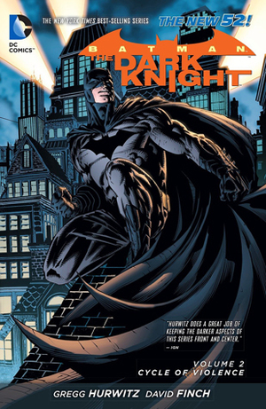 Batman: The Dark Knight, Volume 2: Cycle of Violence by Vicente Cifuentes, Mico Suayan, Gregg Andrew Hurwitz, Juan José Ryp, Richard Friend, David Finch