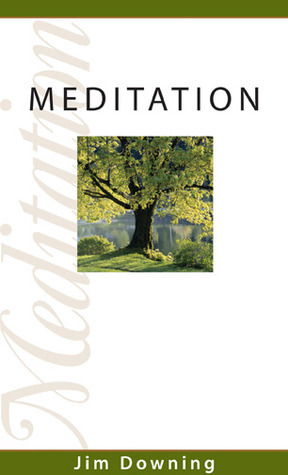Meditation by Jim Downing