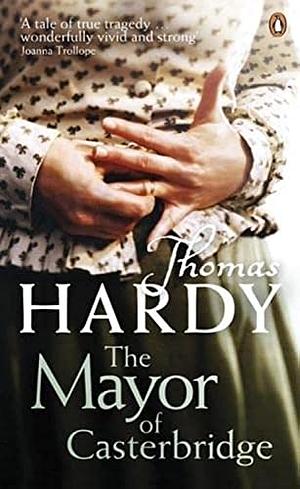 The Mayor Of Casterbridge by Thomas Hardy