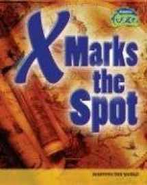 X Marks the Spot: Mapping the World by Margaret C. Hall