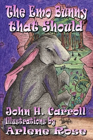 The Emo Bunny That Should by John H. Carroll