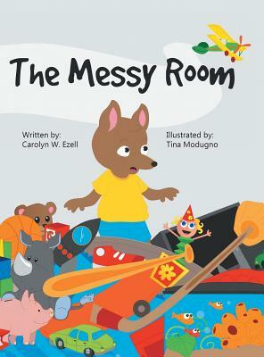 The Messy Room by Carolyn W. Ezell