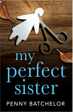 My Perfect Sister by Penny Batchelor