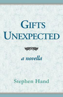 Gifts Unexpected by Stephen Hand
