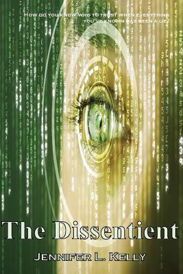 The Lucia Chronicles Book 2: The Dissentient by Jennifer L. Kelly