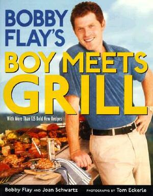 Bobby Flay's Boy Meets Grill: With More Than 125 Bold New Recipes by Bobby Flay