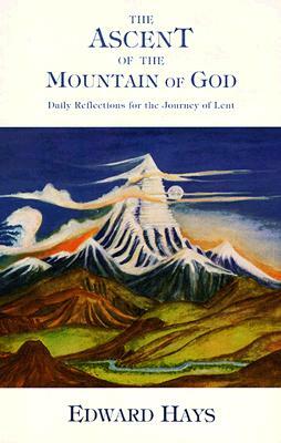 The Ascent of the Mountain of God by Edward Hays