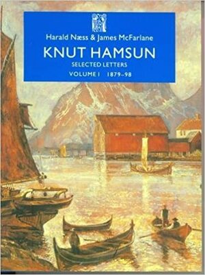 Selected Letters 1879-1898 by Harald S. Næss, Knut Hamsun