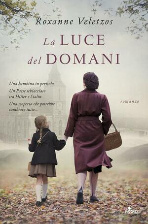 La luce del domani by Roxanne Veletzos