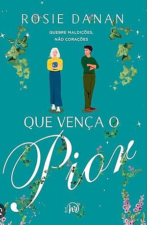 Que vença o pior by Rosie Danan