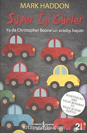 Süper İyi Günler ya da Christopher Boone'un Sıradışı Hayatı by Mark Haddon