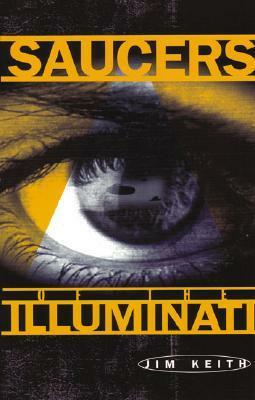 Saucers of the Illuminati by Kenn Thomas, Jim Keith