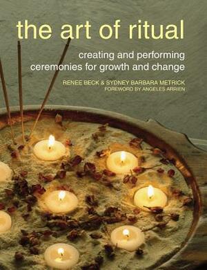 Art of Ritual by Sydney Barbara Metrick, Renee Beck