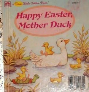 Happy Easter Mother Duck by Elizabeth Winthrop, Diane Dawson Hearn