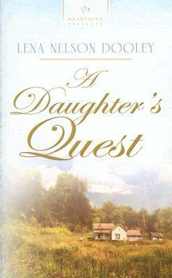 A Daughter's Quest by Lena Nelson Dooley