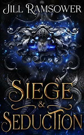 Siege and Seduction by Jill Ramsower