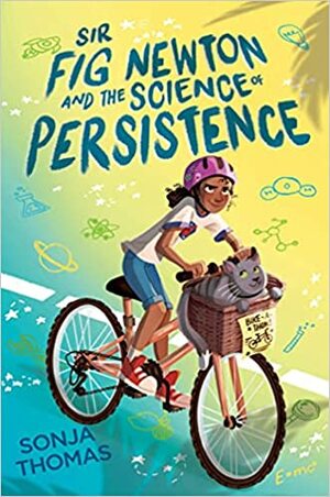 Sir Fig Newton and the Science of Persistence by Sonja Thomas
