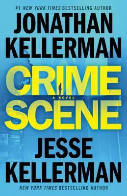 Crime Scene by Jesse Kellerman, Jonathan Kellerman