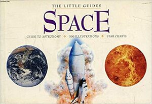 The Little Guides: Space by John O'Byrne