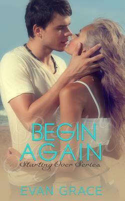 Begin Again by Evan Grace