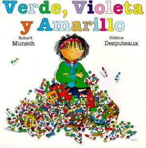 Verde, Violeta Y Amarillo by Robert Munsch
