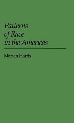 Patterns of Race in the Americas by Marvin Harris
