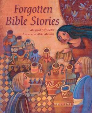 Forgotten Bible Stories by Margaret McAllister