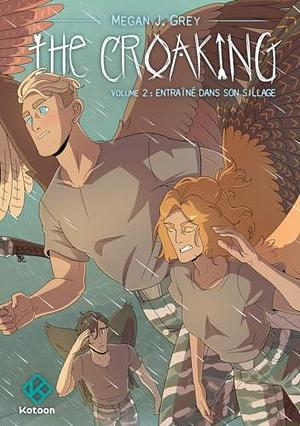 The Croaking - Tome 2 Entraîné dans son sillage by Megan Grey, Anaïs Papillon