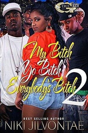 My Bitch, Yo Bitch, Everybody Bitch 2 by Niki Jilvontae, Niki Jilvontae