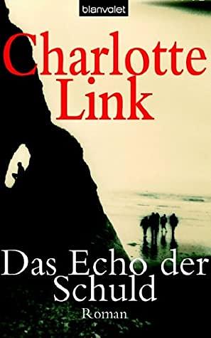 Das Echo der Schuld by Charlotte Link