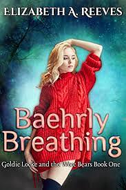 Baehrly Breathing by Elizabeth A. Reeves