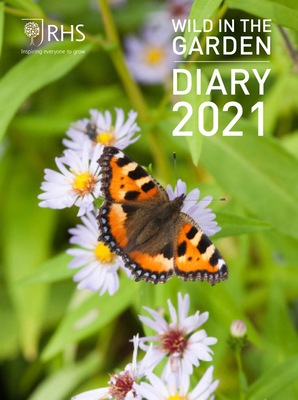Royal Horticultural Society Wild in the Garden Diary 2021 by Royal Horticultural Society