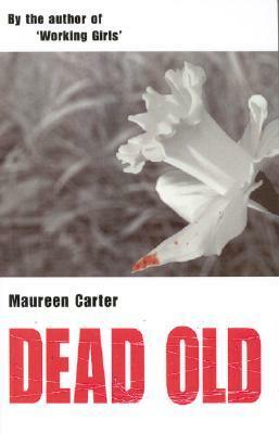 Dead Old by Maureen Carter
