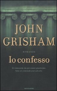 Io confesso by Nicoletta Lamberti, John Grisham