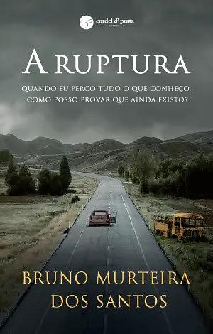 A Ruptura by Bruno Murteira dos Santos