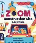 Zoom: Construction Site Adventure by Susan Hayes