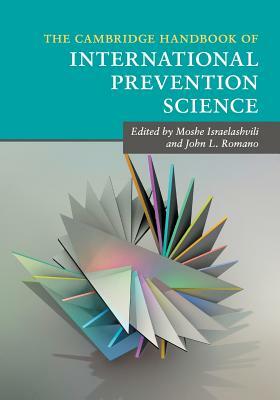 The Cambridge Handbook of International Prevention Science by 