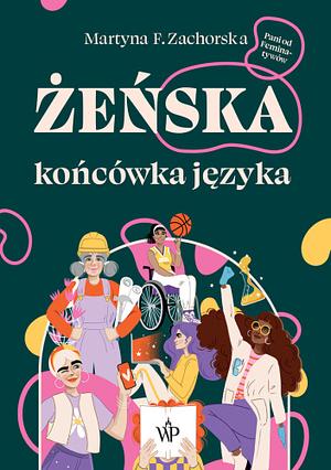 Żeńska końcówka języka by Martyna F. Zachorska