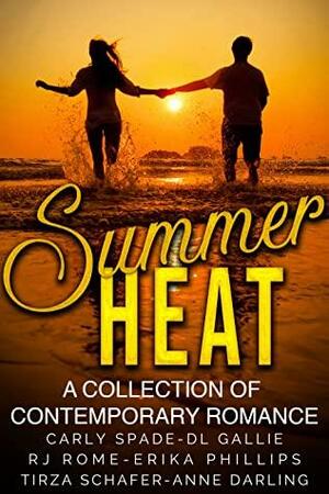 Summer Heat by Erika Phillips, R.J. Rome, Tirza Schaefer, D.L. Gallie, Carly Spade, Anne Darling