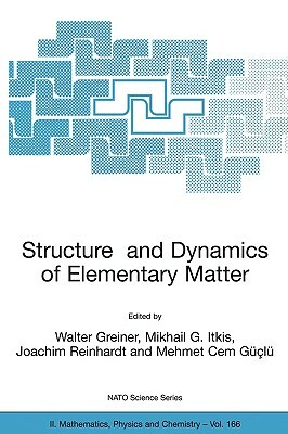 Structure and Dynamics of Elementary Matter by 