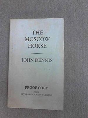 The Moscow Horse by John Denis