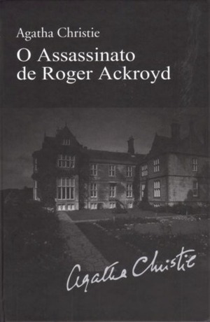 O Assassinato de Roger Ackroyd by Agatha Christie